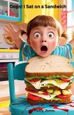 Oops! I Sat on a Sandwich Oops! I Sat on a Sandwich