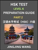 HSK Test Level 6 Course Preparation Guide (Part 2)- A Beginner's Course Study Material to Self-learn Mandarin Chinese Characters, Words, Example Sentences, Vocabulary, Essays and Stories to Pass Hanyu Shuiping Kaoshi, Easy Lessons, Books for HSK All Levels HSK Test Level 6 Course Preparation Guide (Part 2)- A Beginner's Course Study Material to Self-learn Mandarin Chinese Characters, Words, Example Sentences, Vocabulary, Essays and Stories to Pass Hanyu Shuiping Kaoshi, Easy Lessons, Books for HSK All Levels