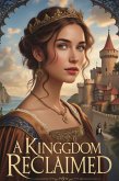 A Kingdom Reclaimed (eBook, ePUB) A Kingdom Reclaimed (eBook, ePUB)