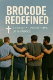 Brocode Redefined. A christian Perspective on Manhood (eBook, ePUB)
