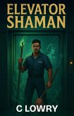 Elevator Shaman (The Marshal of Magic Series) (eBook, ePUB) Elevator Shaman (The Marshal of Magic Series) (eBook, ePUB)