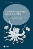 Multiprofessionelle Teams stärken (E-Book) (eBook, ePUB) Multiprofessionelle Teams stärken (E-Book) (eBook, ePUB)