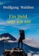 Ein Held war ich nie (eBook, ePUB) - Bild 1