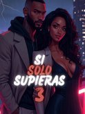 Si Solo Supieras 3 (eBook, ePUB) Si Solo Supieras 3 (eBook, ePUB)
