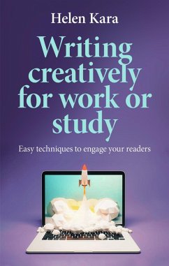 Writing creatively for work or study (eBook, ePUB) - Kara, Helen