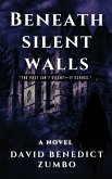 Beneath Silent Walls: A Psychological Thriller of Secrets, Power, and Redemption (BENEATH SILENT WALLS, #245) (eBook, ePUB)
