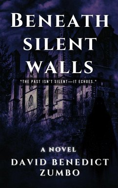 Cover Beneath Silent Walls: A Psychological Thriller of Secrets, Power, and Redemption (BENEATH SILENT WALLS, #245) (eBook, ePUB)