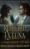 Rejected Ex-Luna, Come Back to Me (eBook, ePUB) Rejected Ex-Luna, Come Back to Me (eBook, ePUB)