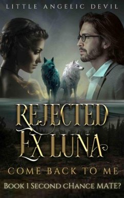 Cover Rejected Ex-Luna, Come Back to Me (eBook, ePUB)