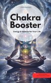 Chakra Booster: Energy & Balance for Your Life (eBook, ePUB)