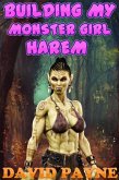 Building My Monster Girl Harem (eBook, ePUB) Building My Monster Girl Harem (eBook, ePUB)