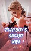 Playboy's Secret Wife (eBook, ePUB) Playboy's Secret Wife (eBook, ePUB)