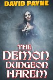 The Demon Dungeon Harem (eBook, ePUB) The Demon Dungeon Harem (eBook, ePUB)