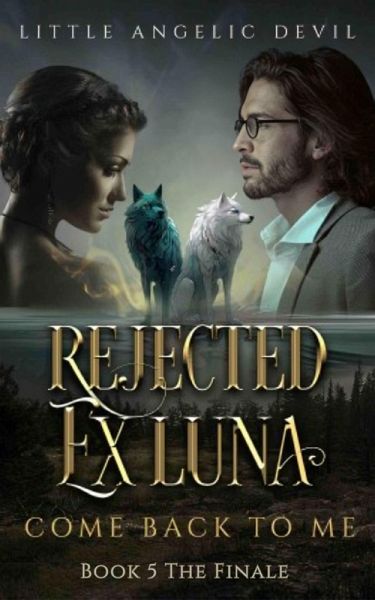 Rejected Ex-Luna, Come Back to Me (eBook, ePUB)