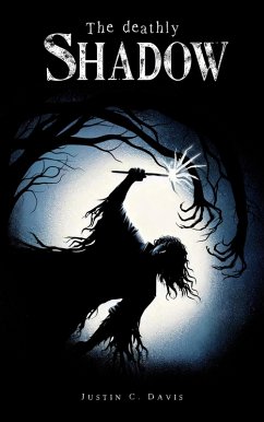 The Deathly Shadow (eBook, ePUB) - C. Davis, Justin The Deathly Shadow (eBook, ePUB) - C. Davis, Justin