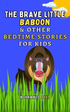 Cover The Brave Little Baboon & Other Bedtime Stories For Kids (eBook, ePUB)