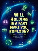 Will Holding in a Fart Make You Explode (eBook, ePUB) Will Holding in a Fart Make You Explode (eBook, ePUB)