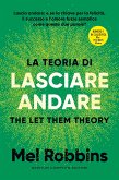 La teoria di lasciare andare. The Let Them Theory (eBook, ePUB) La teoria di lasciare andare. The Let Them Theory (eBook, ePUB)