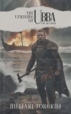 The Uprising of Ubba the Heathen (Viking Sagas, #12) (eBook, ePUB) The Uprising of Ubba the Heathen (Viking Sagas, #12) (eBook, ePUB)
