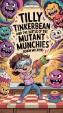 Tilly Tinkerbean and the Battle of the Mutant Munchies (Silly Tales For Children) (eBook, ePUB)