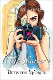 The Shutter Between Worlds (eBook, ePUB) The Shutter Between Worlds (eBook, ePUB)