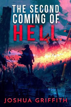 The Second Coming of Hell: (eBook, ePUB) - Griffith, Joshua