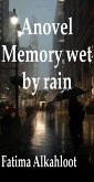 Anovel Memory Wet by rain (eBook, ePUB)