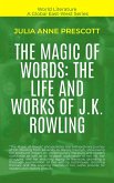 The Magic Of Words: The Life And Works Of J.K. Rowling (World Literature) (eBook, ePUB)
