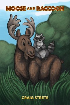 Moose and Raccoon (eBook, ePUB) - Strete, Craig