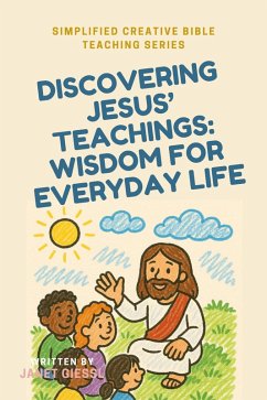 Cover Discovering Jesus' Teachings: Wisdom for Everyday Life (Simplified Creative Bible Teaching Series) (eBook, ePUB)