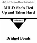 MILF: She's Tied Up and Taken Hard 1 (MILF: She's Tied Up and Taken Hard Sex Series 1, #1) (eBook, ePUB) MILF: She's Tied Up and Taken Hard 1 (MILF: She's Tied Up and Taken Hard Sex Series 1, #1) (eBook, ePUB)