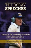 The Thursday Speeches: Lessons in Life, Leadership, and Football from Coach Don James (eBook, ePUB) The Thursday Speeches: Lessons in Life, Leadership, and Football from Coach Don James (eBook, ePUB)