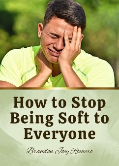 Cover How to Stop Being Soft to Everyone (eBook, ePUB)