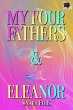 My Four Fathers & Eleanor (eBook, ePUB) - Bild 1