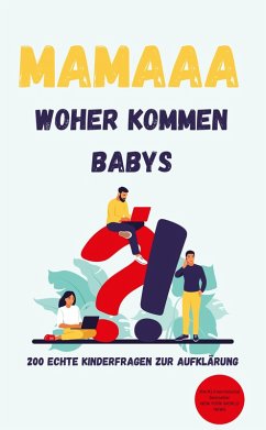 Cover Mamaaa, woher kommen Babys? 200 echte Kinderfragen zur Aufklärung (eBook, ePUB)