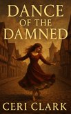 Dance of the Damned (Heinous History, #5) (eBook, ePUB) Dance of the Damned (Heinous History, #5) (eBook, ePUB)