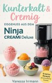Kunterkalt & Cremig - Eisgenuss aus dem Ninja Creami Deluxe (eBook, ePUB)