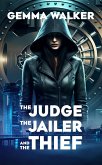 The Judge, the Jailer and the Thief (eBook, ePUB) The Judge, the Jailer and the Thief (eBook, ePUB)