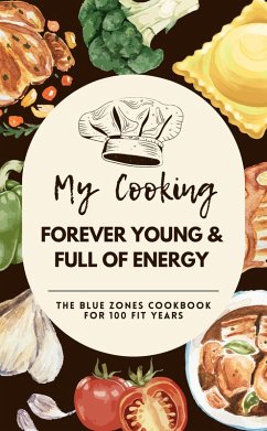 Cover Forever Young & Full of Energy: The Blue Zones Cookbook for 100 Fit Years (eBook, ePUB)