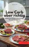 Low Carb, aber richtig! 120 geniale Rezepte & dein 30-Tage-Plan zum Durchstarten (eBook, ePUB) Low Carb, aber richtig! 120 geniale Rezepte & dein 30-Tage-Plan zum Durchstarten (eBook, ePUB)