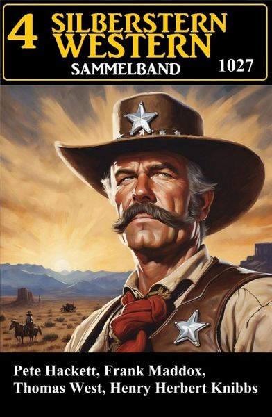 4 Silberstern Western Sammelband 1027 (eBook, ePUB)