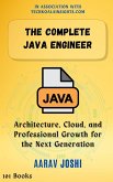 The Complete Java Engineer: Architecture, Cloud, and Professional Growth for the Next Generation (eBook, ePUB)