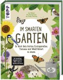 Im smarten Garten. So wird dein Garten Ernteparadies, Tieroase und Wohlfühlort in einem   (Mängelexemplar)