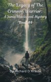 The Legacy of the Crimson Warrior A Jamie Blackwood Mystery (eBook, ePUB) The Legacy of the Crimson Warrior A Jamie Blackwood Mystery (eBook, ePUB)
