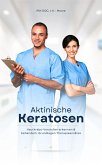 Aktinische Keratosen - Hautkrebs-Vorstufen erkennen & behandeln: Die neuesten Therapieansätze (eBook, ePUB) Aktinische Keratosen - Hautkrebs-Vorstufen erkennen & behandeln: Die neuesten Therapieansätze (eBook, ePUB)