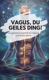 DER VAGUS NERV - Die geheime Superkraft für Heilung und innere Stärke (eBook, ePUB) DER VAGUS NERV - Die geheime Superkraft für Heilung und innere Stärke (eBook, ePUB)