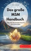 MSM-Handbuch - Alles über die Schwefel-Power für deine Gesundheit Entgiftung der Organe (eBook, ePUB) MSM-Handbuch - Alles über die Schwefel-Power für deine Gesundheit Entgiftung der Organe (eBook, ePUB)