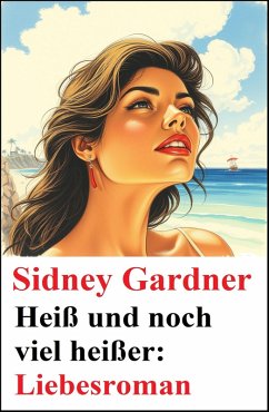 Cover Heiß und noch viel heißer: Liebesroman (eBook, ePUB)