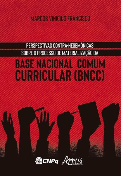 Perspectivas Contra-Hegemônicas Sobre o Processo de Materialização da Base Nacional Comum Curricular (BNCC) (eBook, ePUB)