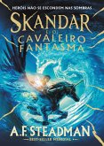 Skandar e o Cavaleiro Fantasma (Skandar Livro 2) (eBook, ePUB) Skandar e o Cavaleiro Fantasma (Skandar Livro 2) (eBook, ePUB)